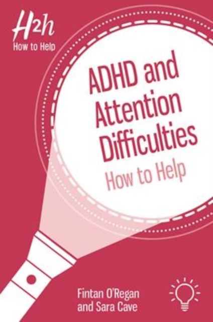 ADHD and Attention Difficulties : How to Help