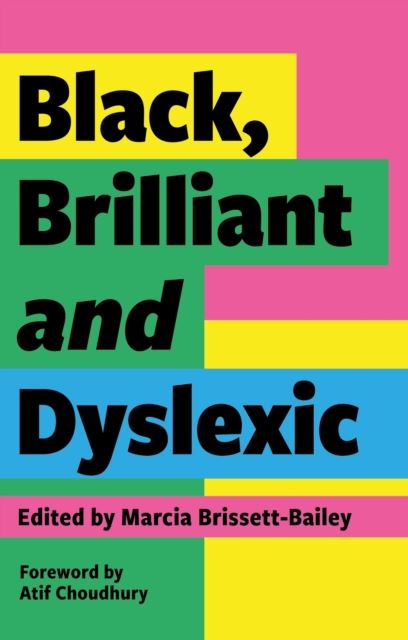 Black, Brilliant and Dyslexic : Neurodivergent Heroes Tell their Stories