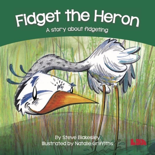 Fidget the Heron : A story about fidgeting