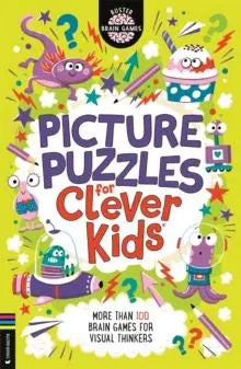 Picture Puzzles for Clever Kids® : More than 100 dyslexia-friendly brain games for visual thinker...