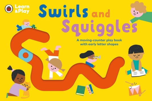 Swirls and Squiggles : A moving-counter play book with early letter shapes