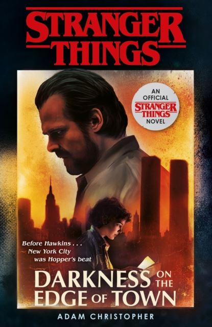 Stranger Things: Darkness on the Edge of Town : The Second Official Novel