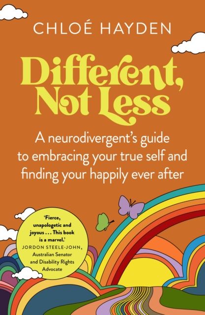 Different, Not Less : A neurodivergent's guide to embracing your true self and finding your happi...