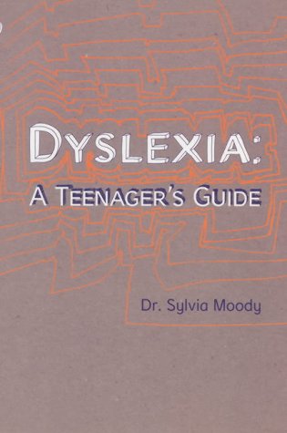 Dyslexia: A Teenager's Guide