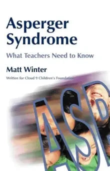 Asperger Syndrome: What Teachers Need to Know - 9781843101437 | The Dyslexia Shop