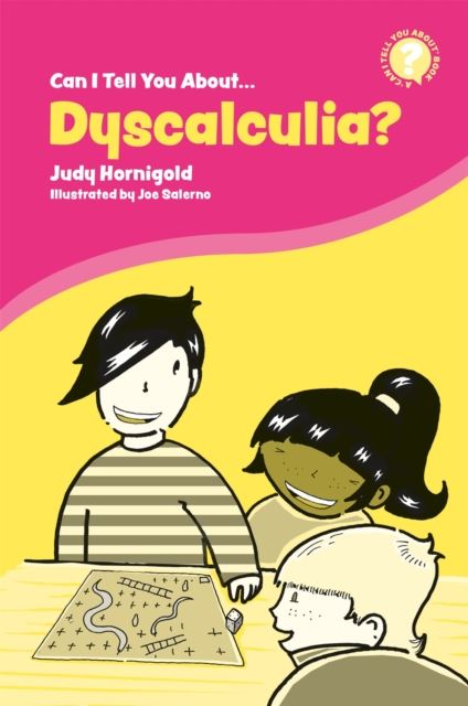 Can I Tell You About Dyscalculia? : A Guide for Friends, Family and Professionals