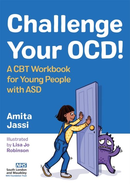 Challenge Your OCD! : A CBT Workbook for Young People with Asd